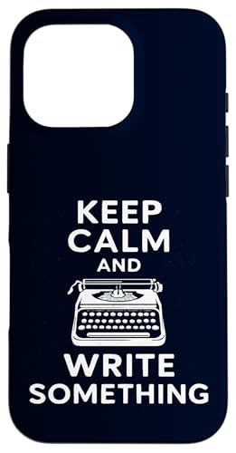 Keep Calm and Write Something Funny Escritor Autor Escritura Carcasa para iPhone 16 Pro