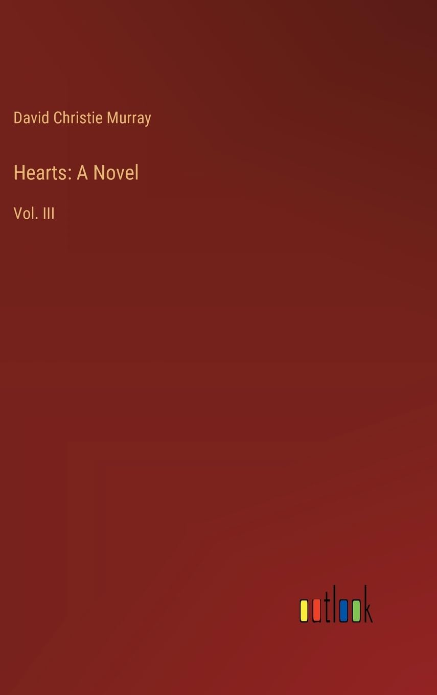 Hearts: A Novel:Vol. III