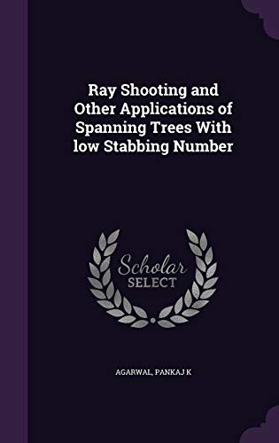 Ray Shooting and Other Applications of Spanning... 134160649X Book Cover