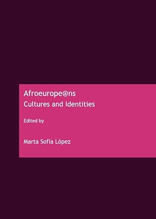 Afroeurope@ns: Cultures and Identities Afroeurope@ns: Cultures and Identities book cover