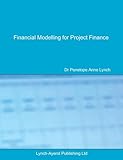 Financial Modelling for Project Finance: Pre-financial close cashflow modelling in Excel (LAC finance texts)