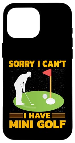 Sorry I can't I have Mini Golf Champion ���[���A �X�}�z�P�[�X iPhone 16 Pro Max �p