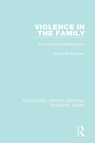 Violence in the Family: An annotated bibliography (Routledge Library Editions: Domestic Abuse Book 4)      1st Edition, Kindle Edition