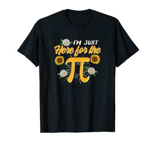 Pi Day Just Here For The Pi Math Teacher Mathematics Geek T-Shirt