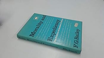 Hardcover Morality and expediency: The folklore of academic politics (Pavilion series : social anthropology) Book