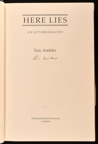 Here Lies Eric Ambler: An Autobiography 0297785885 Book Cover