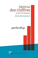 Perform'up: Ma�trise Des Chiffres Et de la Croissance 1516820096 Book Cover