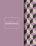 Carnet de papier graphique ISOMÉTRIQUE: Papier graphique isométrique avec quadrillage équilatéral 3D ; cahier de 100 pages pour le dessin technique, ... 3D et l'ingénierie (French Edition)