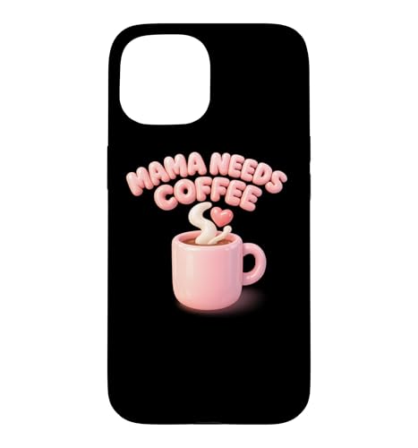 Mama Needs Coffee Cute Mom Caffeine Mothers Day Gift �X�}�z�P�[�X iPhone 15 �p