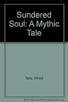 Sundered Soul: A Mythic Tale 0894106953 Book Cover