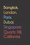 citizen uhrwerk quarz  Bangkok. London. Paris. Dubai. Singapore. Quartz Hill, California.: Funny Notebook  Journal  Diary, 110 pages, wide ruled paper. For people loving Quartz Hill, California.
