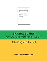 Sachsisches Gesetz- Und Verordnungsblatt: Jahrgang 2014 2.Teil 1512195901 Book Cover