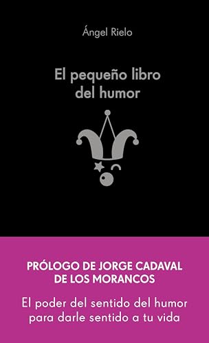 El pequeño libro del humor: El poder del sentido del humor para dar sentido a la vida El pequeño libro del humor: El poder del sentido del humor para dar sentido a la vida