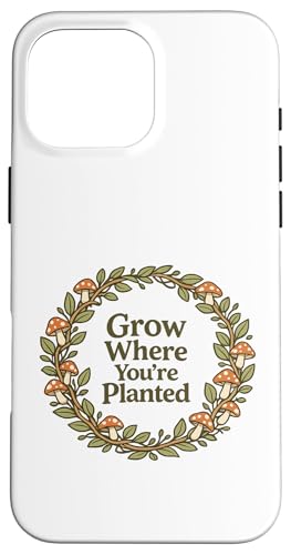 Grow Where You Plated Mushroom Cottagecore ���p �X�}�z�P�[�X iPhone 16 Pro Max �p