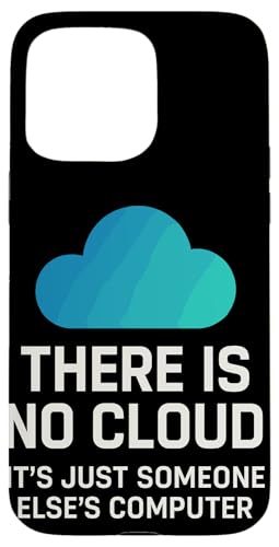 There Is No Cloud It'S Just Someone Else'S Computer テックユーモア スマホケース iPhone 15 Pro Max 用