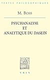  Medard Boss: Psychanalyse Et Analytique Du Dasein (Bibliotheque Des Textes Philosophiques)