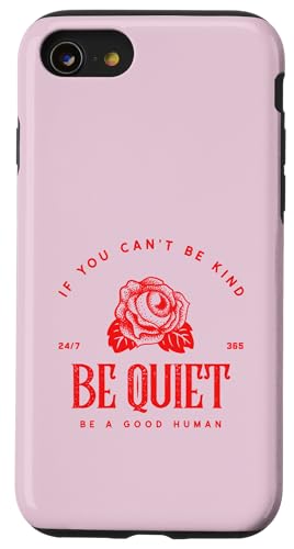 If You Can't Be Kind Be Quiet - Be A Good Human(グラフィック) スマホケース iPhone SE (2020) / 7 / 8 用