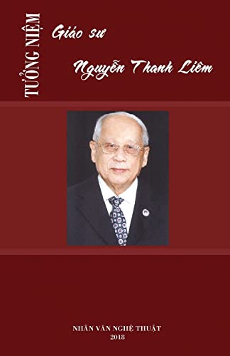 Tuong Niem Giao Su Nguyen Thanh Liem: Nguyen Thanh Liem (Vietnamese Edition)