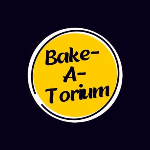 Welcome To The Bake-A-Torium