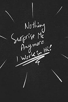 Paperback Nothing Surprise Me Anymore I Work In HR.: funny lined notebook Business & Professional Humor Book