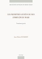Les Premieres Annees Du Roi Zimri-Lim de Mari. Troisieme Partie (French Edition) 9042953438 Book Cover