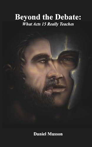 Beyond the Debate: What Acts 15 Really Teaches