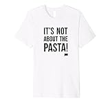 Vanderpump Rules It's Not About the Pasta Slim-Fit Premium T-Shirt
