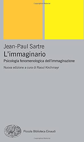 L'immaginario: Psicologia fenomenologica dell'immaginazione
