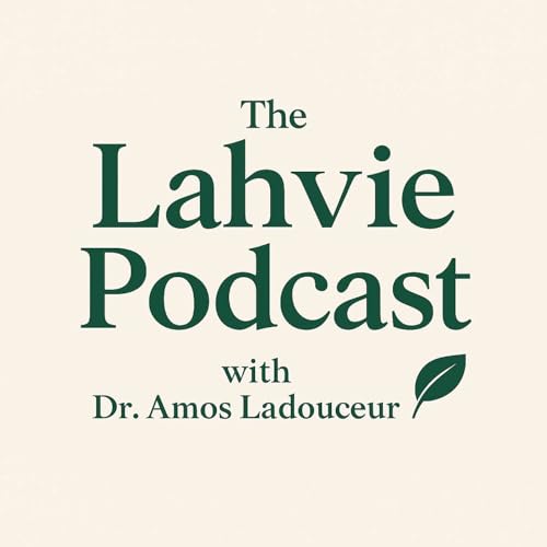 The Lahvie Podcast with Dr. Amos Ladouceur cover art