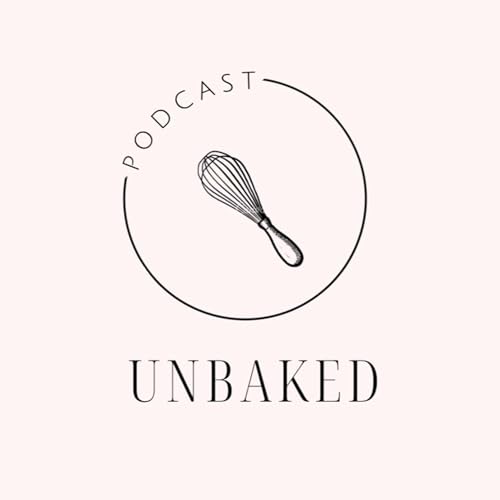 The Unbaked Podcast Podcast Por The Unbaked Podcast arte de portada