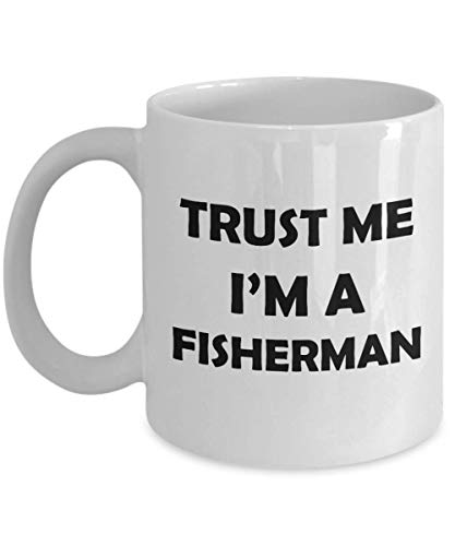 Fisherman Fishing Enthusiasts Coffee Mug Tea Cup Appreciation Gifts - Funny Cute Gag Idea for Fishermen Angler - Trust Me