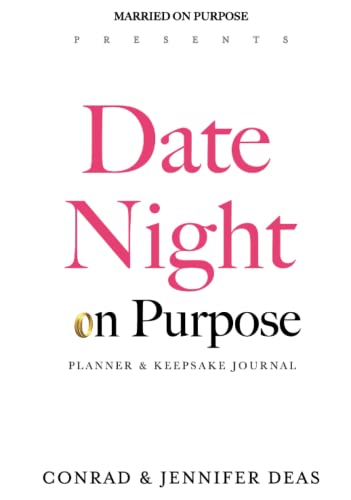 Date Night On Purpose Planner and Keepsake Journal: Create More Fun, Intimacy, Romance