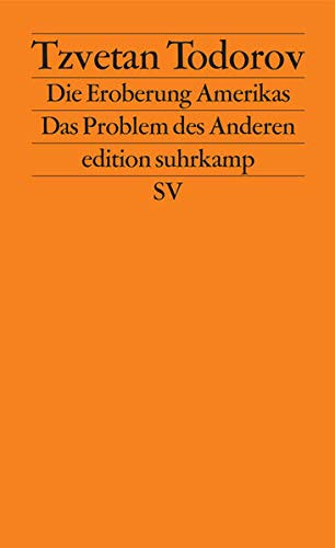 Die Eroberung Amerikas: Das Problem des Anderen (edition suhrkamp) Die Eroberung Amerikas: Das Problem des Anderen (edition suhrkamp)