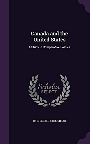 Canada and the United States: A Study in Compar... 1354495667 Book Cover