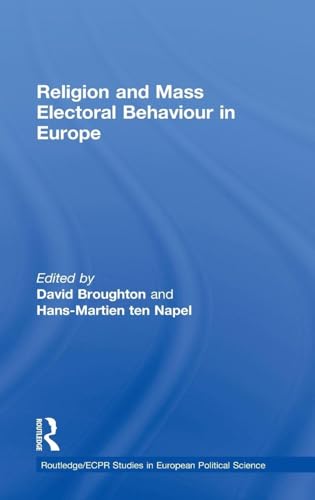 Religion and Mass Electoral Behaviour in Europe (Routledge/ECPR Studies in European Political Science)