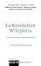 La RÃ©volution WikipÃ©dia (French Edition)