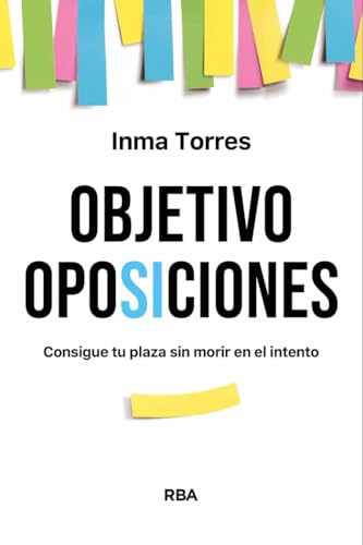 Objetivo oposiciones: Consigue tu plaza sin morir en el intento (Libros de práctica)