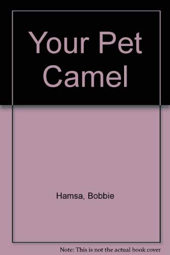 Your Pet Camel 0516433628 Book Cover
