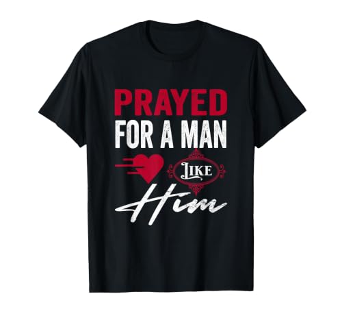 Prayed for A Man Like Him - I'm Him Christian T-Shirt, Men, Black, Small