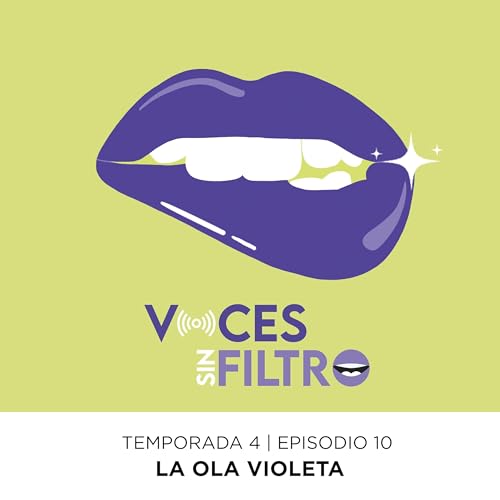Page de couverture de MARÍA ELENA ESPARZA - LA OLA VIOLETA - VOCES SIN FILTRO - T4 Ep 10