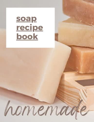 Soap recipe book to write in your own recipes: 8.5x11 (125 pages), professional soap makers: soap making business:: soap recipe notebook: soap recipe ... soap making supplies: great for gift baskets