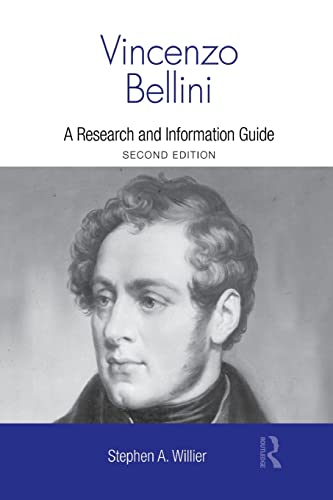  Vincenzo Bellini: A RESEARCH AND INFORMATION GUIDE: A Guide to Research