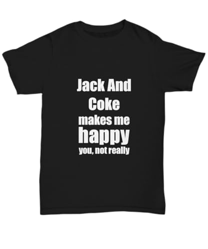 Jack and Coke Cocktail T-Shirt Lover Fan Funny Gift Idea Alcohol Unisex Tee Blac Black