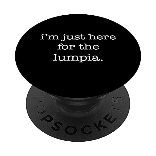 I'm Just Here for the Lumpia Funny Sarcastic Lumpia Lover PopSockets Swappable PopGrip