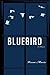 Bluebird: A Memoir