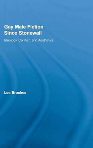 Book cover Gay Male Fiction Since Stonewall (Routledge Studies in Twentieth-Century Literature)
