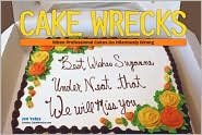 Cake Wrecks: Publisher: Andrews McMeel Publishing