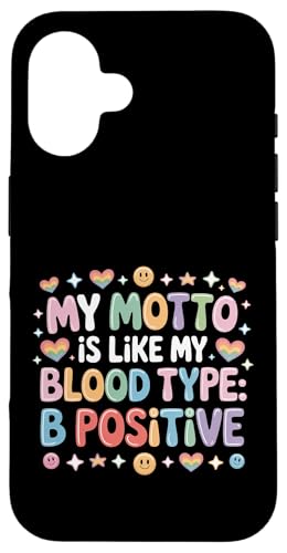 My Motto Is Like My Blood Type B Positive ���`�x�[�V���� - �X�}�z�P�[�X iPhone 16 �p