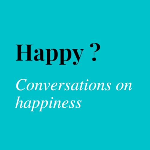 Happy - Conversations on happiness copertina