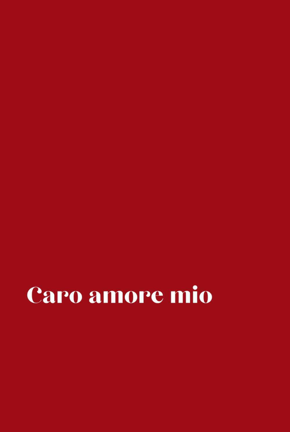 Caro amore mio